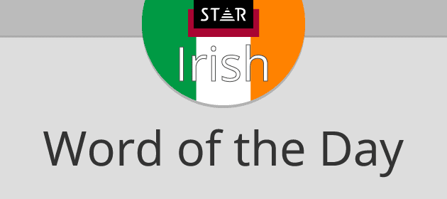 Irish Word of the Day Series