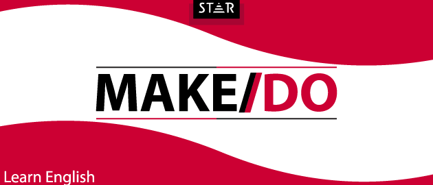 Make or Do, Better English with STAR